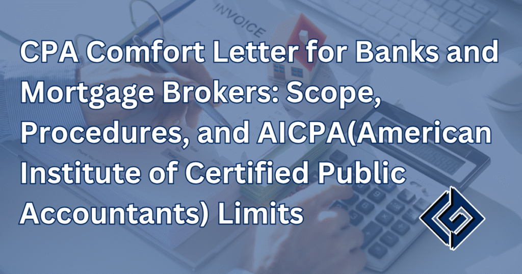 CPA Comfort Letter for Banks and Mortgage Brokers: Scope, Procedures, and AICPA(American Institute of Certified Public Accountants) Limits