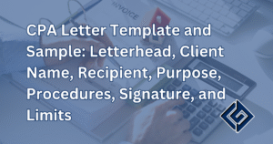 CPA Letter Template and Sample: Letterhead, Client Name, Recipient, Purpose, Procedures, Signature, and Limits
