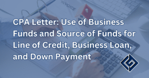 CPA Letter: Use of Business Funds and Source of Funds for Line of Credit, Business Loan, and Down Payment