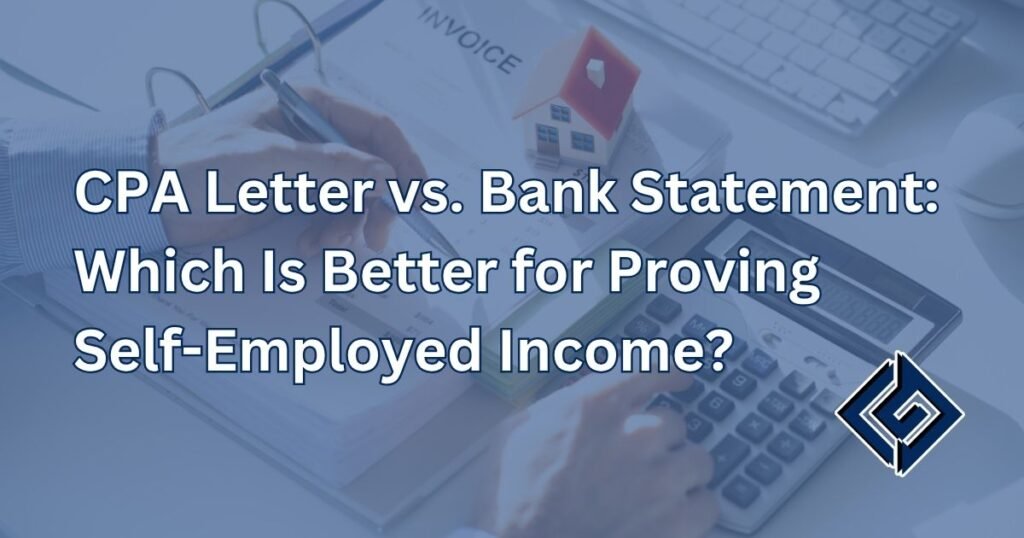 CPA Letter vs. Bank Statement: Which Is Better for Proving Self-Employed Income