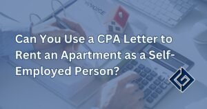 Can You Use a CPA Letter to Rent an Apartment as a Self-Employed Person