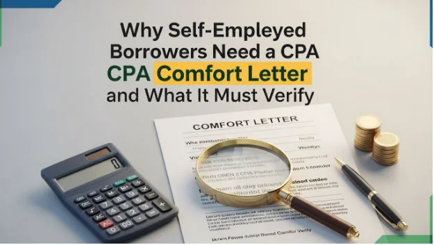Why Self-Employed Borrowers Need a CPA Comfort Letter and What It Must Verify